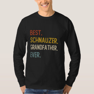 Grappige Vader Beste Schnauzer Grootvader Ooit Shi T-shirt