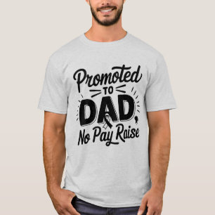 Grappige vader gepromoveerd salaris woordkunst t-shirt