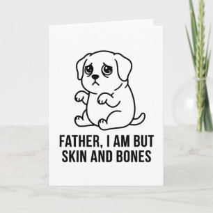 Grappige Vader Hond Ik Ben Maar Huid en Bot Grafis Kaart