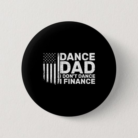 Grappige Vader Ik Dans Niet Ik Financier Dans Papa Ronde Button 5,7 Cm (Voorkant)