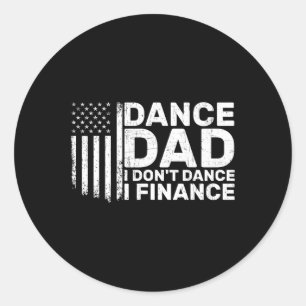 Grappige vader ik dans niet ik financier voor dans ronde sticker