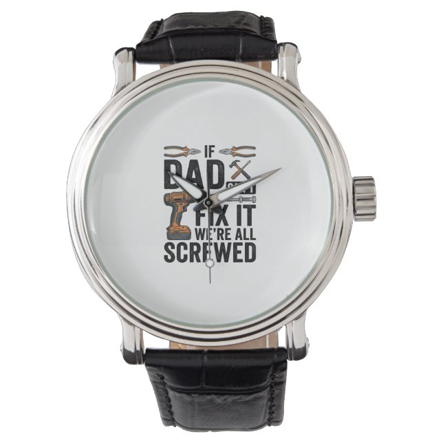 Grappige vader repareert het verpeste tool citaat  horloge (Voorkant)