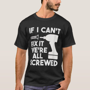 Grappige vader T-shirts Als ik het niet kan repare