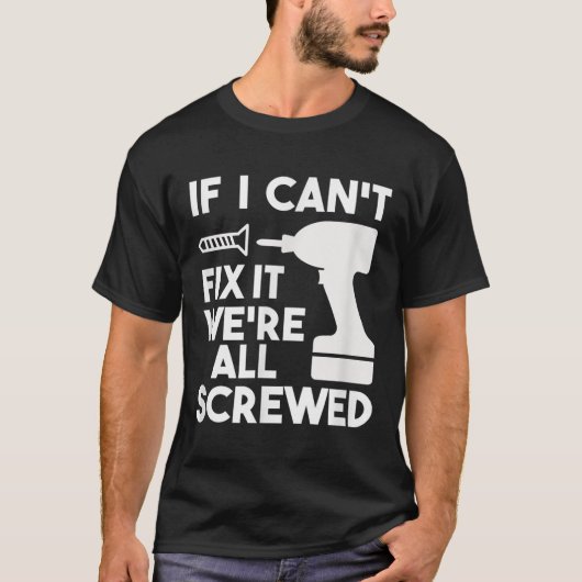 Grappige vader T-shirts Als ik het niet kan repare (Voorkant)