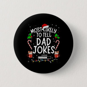 Grappige vader tee kerstmis meest waarschijnlijk o ronde button 5,7 cm