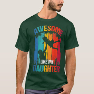 Grappige Vaderdag, Geweldig Net Als Mijn Dochter, T-shirt