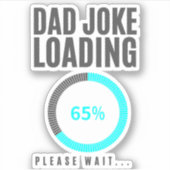 Grappige Vaderdag Papa Grappen Worden Geladen Sticker (Voorkant)
