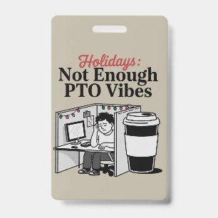 Grappige Vakantie Kantoor Cubicles Koffie PTO Meme Badge