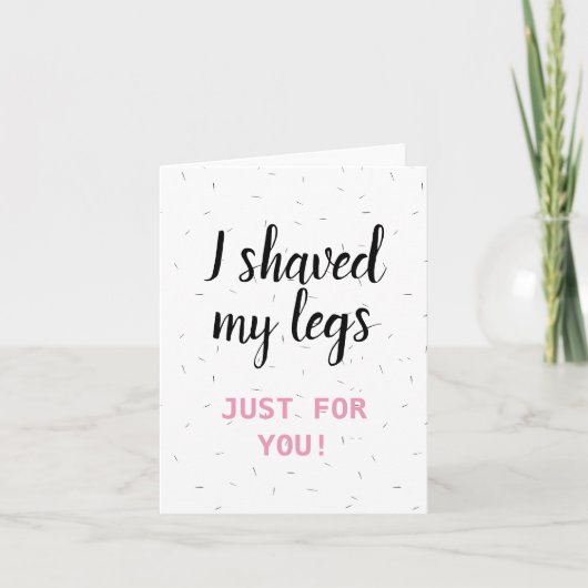 Grappige valentijn/jubileum Ik scheerde mijn been Feestdagen Kaart (Voorkant)
