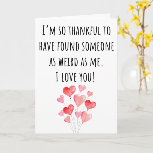 Grappige Valentijn zo raar als ik gevouwen Kaart (Gele Bloem)