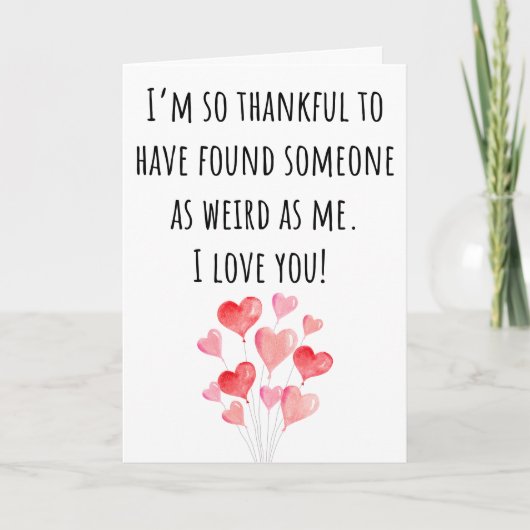 Grappige Valentijn Zo Raar Als Mij Vouwbaar Kaart (Voorkant)