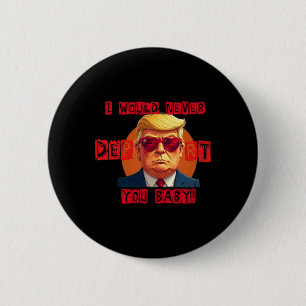 Grappige Valentijnsdag Ik zou jou nooit deporteren Ronde Button 5,7 Cm