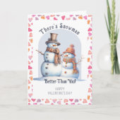 Grappige Valentijnsdag Sneeuwman beter dan jij Feestdagen Kaart (Voorkant)
