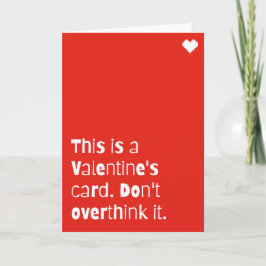 Grappige Valentijnsdagkaart – “Maak het niet te in Kaart