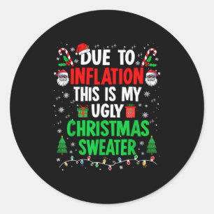 Grappige vanwege inflatie lelijke kersttrui voor ronde sticker