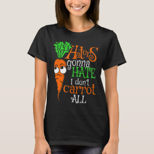 Grappige vegan anti pesten wortel haters gaan hate t-shirt