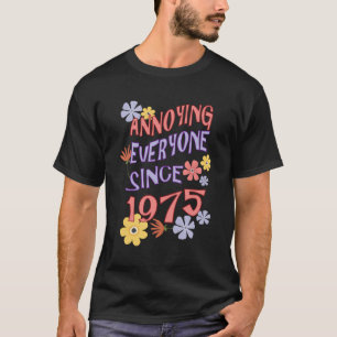 Grappige verjaardag 1975 irritant iedereen sinds 1 t-shirt