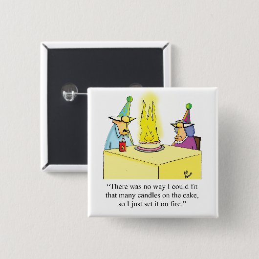 Grappige verjaardag Humor Button voor het (Voorkant /achterkant)