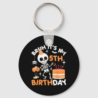 Grappige verjaardag van Halloween skelet Bruh 5e Sleutelhanger