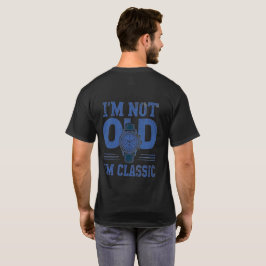 Grappige verjaardag voor mannen Ik ben niet oud, i T-shirt