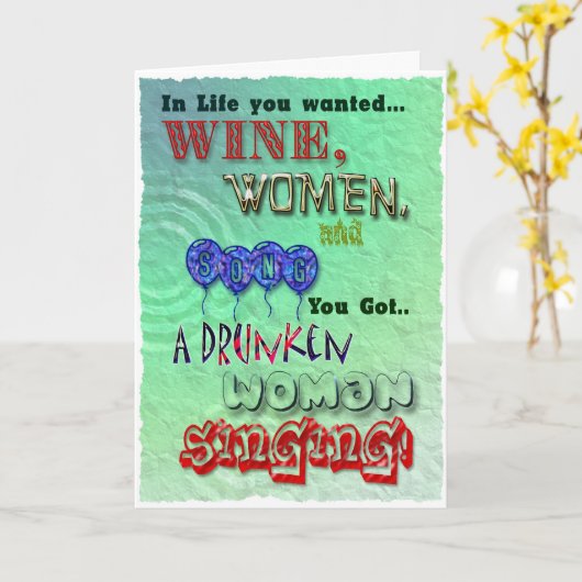 Grappige verjaardag, wijn vrouwen en lied kaart (Gele Bloem)