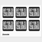 Grappige Verjaardagen : Zestig Jaar Oud Troublemak Vierkante Sticker (Vel)