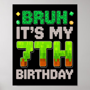 Grappige Verjaardagsjongen Bruh Het Is Mijn 7e Ver Poster