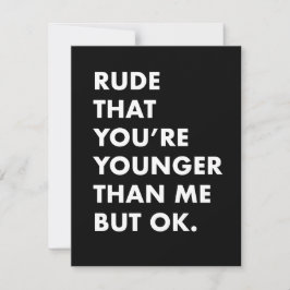 Grappige verjaardagskaart- jonger dan mij kaart