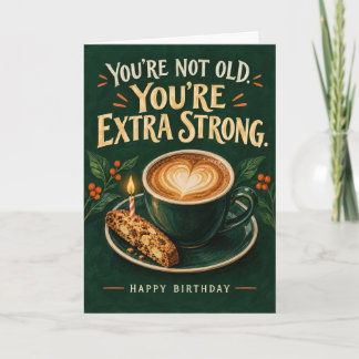 Grappige verjaardagskaart voor koffie extra sterk kaart