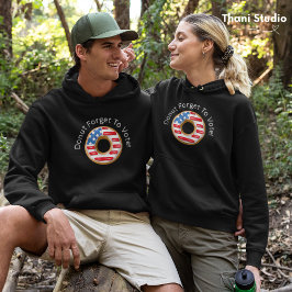 Grappige verkiezingen Vergeet niet om donker te st Hoodie