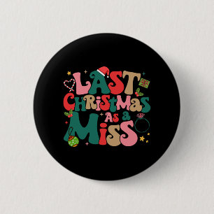 Grappige verloofde kerst mijn laatste kerst als mi ronde button 5,7 cm
