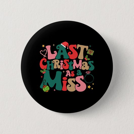 Grappige verloofde kerst mijn laatste kerst als mi ronde button 5,7 cm (Voorkant)