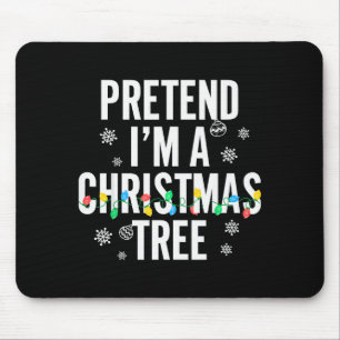 Grappige Veronderstel dat ik een kerstboom ben Ker Muismat