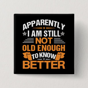 Grappige verouderende quote blijkbaar nog niet oud vierkante button 5,1 cm