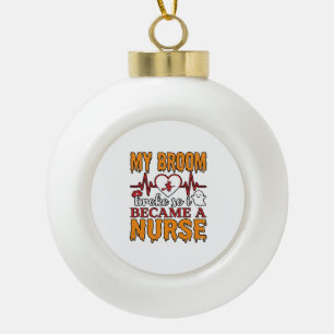 Grappige Verpleegster Halloween Mijn Bezem Brak Vi Keramische Bal Ornament