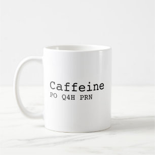 Grappige Verpleegster Mok, Cafeïne PO Q4H PRN Mok, Koffiemok