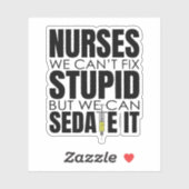 Grappige verpleegster, we kunnen niet dom passen sticker (Vel)