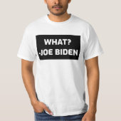 GRAPPIGE VERWARDE JOE BIDEN T-SHIRTS "WAT"? (Voorkant)