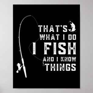 Grappige Vis Quote Dat is wat ik doe en ik weet di Poster
