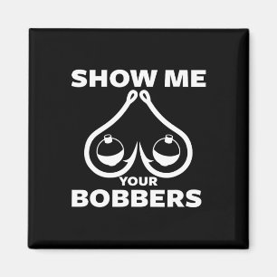 Grappige Visbobbers En Haken Borst Laat Me Jou Zie Magneet