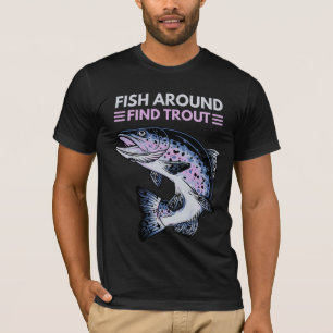 Grappige vissen in de buurt vinden forel Gevist T-shirt