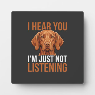 Grappige Vizsla Niet Luisterende Hond Quote Fotoplaat