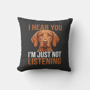 Grappige Vizsla Niet Luisterende Hond Quote Kussen