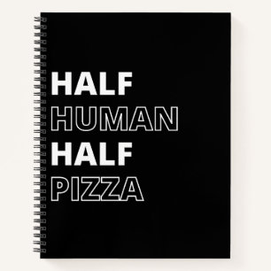 Grappige Voedsel Citaat Half Mens Half Pizza Notitieboek