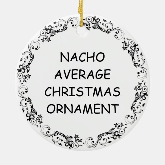 Grappige voedselwoordspeling | Nacho Gemiddelde Ke Keramisch Ornament (Achterkant)