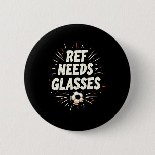 Grappige Voetbal Citaat Cadeau Ref Hebt Gles Nodig Ronde Button 5,7 Cm