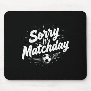 Grappige Voetbal Citaat Cadeau Sorry Het Is Matchd Muismat
