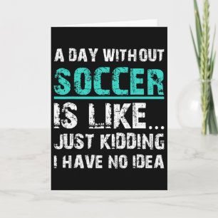 Grappige Voetbal Grafische T Een Dag Zonder Voetba Kaart