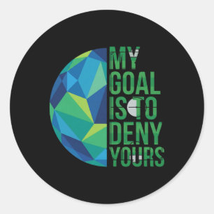 Grappige Voetbal Keepers Mijn Doel Is Om Jouw Doel Ronde Sticker