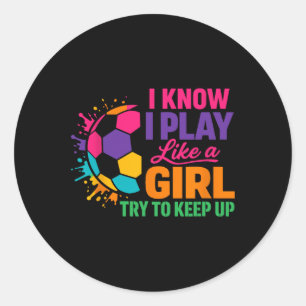 Grappige Voetbal Spreuk Ik Weet Dat Ik Speel Als E Ronde Sticker